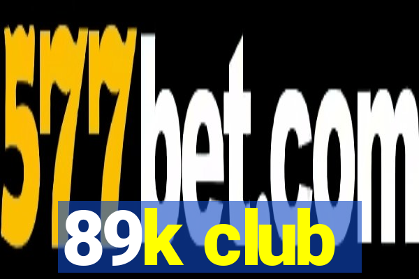 89k club